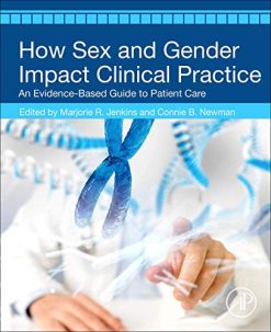 How Sex and Gender Impact Clinical Practice: An Evidence-Based Guide to Patient Care (Original PDF from Publisher)