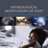 Neurological Modulation of Sleep: Mechanisms and Function of Sleep Health (Original PDF from Publisher)