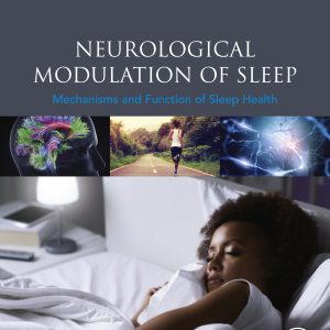 Neurological Modulation of Sleep: Mechanisms and Function of Sleep Health (Original PDF from Publisher)