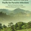 Medicinal Plants in Asia and Pacific for Parasitic Infections: Botany, Ethnopharmacology, Molecular Basis, and Future Prospect (EPUB)
