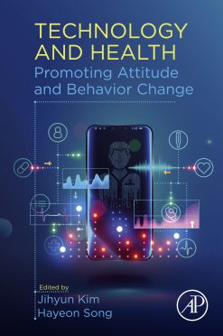 Technology and Health: Promoting Attitude and Behavior Change (Original PDF from Publisher)