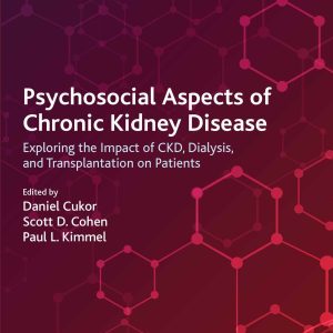 Psychosocial Aspects of Chronic Kidney Disease: Exploring the Impact of CKD, Dialysis, and Transplantation on Patients (EPUB)