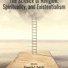 The Science of Religion, Spirituality, and Existentialism (Original PDF from Publisher)