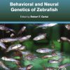 Behavioral and Neural Genetics of Zebrafish (Original PDF from Publisher)