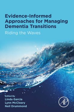Evidence-informed Approaches for Managing Dementia Transitions: Riding the Waves (Original PDF from Publisher)