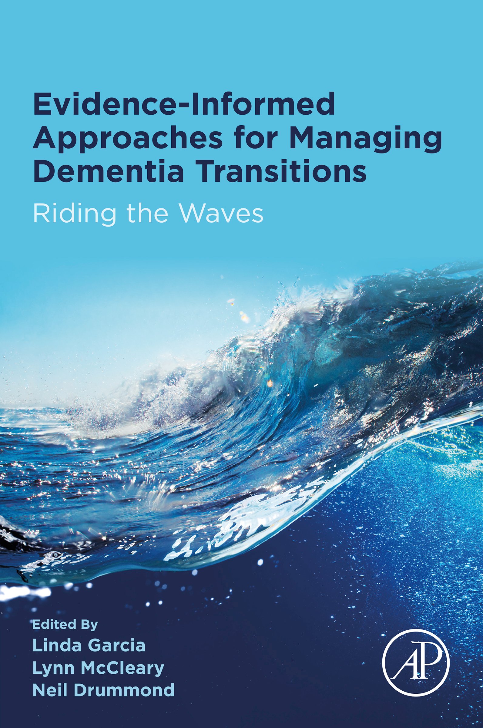 Evidence-informed Approaches for Managing Dementia Transitions: Riding the Waves (Original PDF from Publisher)