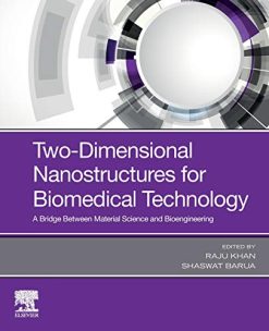 Two-Dimensional Nanostructures for Biomedical Technology: A Bridge between Material Science and Bioengineering (EPUB)