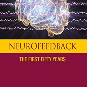 Neurofeedback: The First Fifty Years (Original PDF from Publisher)