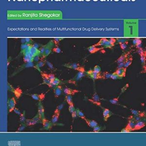 Nanopharmaceuticals: Volume 1: Expectations and Realities of Multifunctional Drug Delivery Systems  (Original PDF from Publisher)