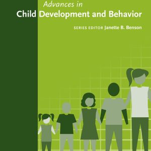 Advances in Child Development and Behavior, Volume 56 (Original PDF from Publisher)