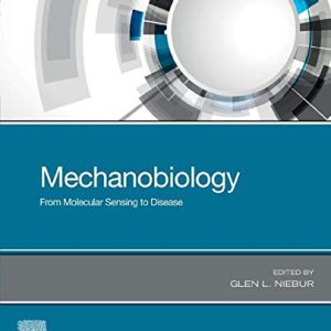 Mechanobiology: From Molecular Sensing to Disease (EPUB)