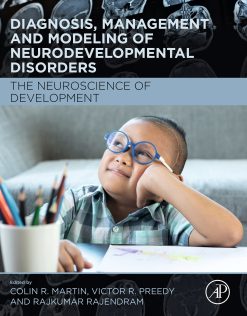 Diagnosis, Management and Modeling of Neurodevelopmental Disorders: The Neuroscience of Development (Original PDF from Publisher)
