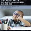 Diagnosis, Management and Modeling of Neurodevelopmental Disorders: The Neuroscience of Development (EPUB)
