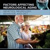 Factors Affecting Neurological Aging: Genetics, Neurology, Behavior, and Diet (Original PDF from Publisher)