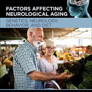 Factors Affecting Neurological Aging: Genetics, Neurology, Behavior, and Diet (Original PDF from Publisher)