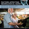 Factors Affecting Neurological Aging: Genetics, Neurology, Behavior, and Diet (Original PDF from Publisher)
