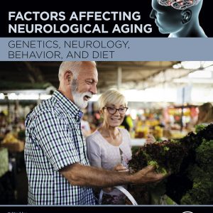 Factors Affecting Neurological Aging: Genetics, Neurology, Behavior, and Diet (EPUB)