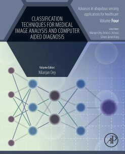 Classification Techniques for Medical Image Analysis and Computer Aided Diagnosis (EPUB)