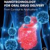 Nanotechnology for Oral Drug Delivery: From Concept to Applications (Original PDF from Publisher)