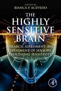 The Highly Sensitive Brain: Research, Assessment, and Treatment of Sensory Processing Sensitivity (EPUB)