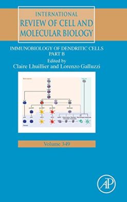 Immunobiology of Dendritic Cells Part B (Volume 349) (International Review of Cell and Molecular Biology, Volume 349) (Original PDF from Publisher)