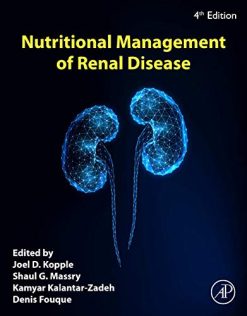 Nutritional Management of Renal Disease, 4th Edition (Original PDF from Publisher)