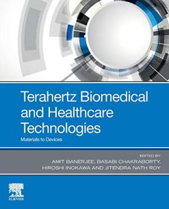 Terahertz Biomedical and Healthcare Technologies: Materials to Devices (Original PDF from Publisher)