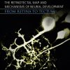Self-organizing Neural Maps: The Retinotectal Map and Mechanisms of Neural Development: From Retina to Tectum (Original PDF from Publisher)