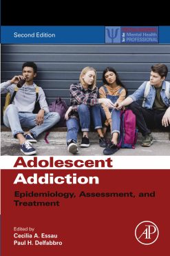 Adolescent Addiction: Epidemiology, Assessment, and Treatment, 2nd Edition (Original PDF from Publisher)