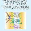 A Laboratory Guide to the Tight Junction (Original PDF from Publisher)