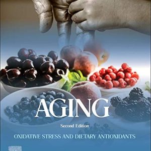 Aging: Oxidative Stress and Dietary Antioxidants, 2nd Edition (Original PDF from Publisher)