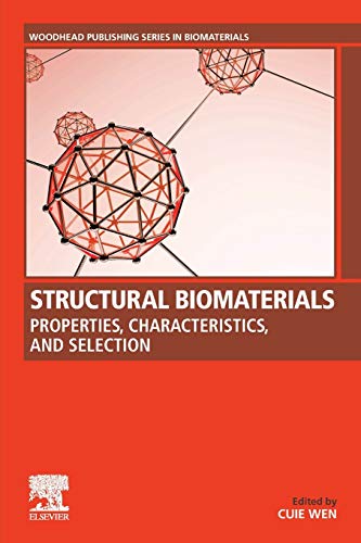Structural Biomaterials: Properties, Characteristics, and Selection (Woodhead Publishing Series in Biomaterials) (Original PDF from Publisher)