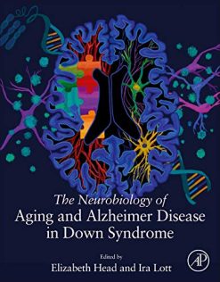The Neurobiology of Aging and Alzheimer Disease in Down Syndrome (Original PDF from Publisher)