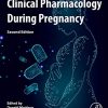 Clinical Pharmacology During Pregnancy, 2nd Edition (Original PDF from Publisher)