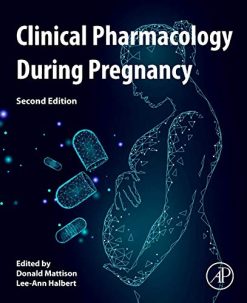 Clinical Pharmacology During Pregnancy, 2nd Edition (Original PDF from Publisher)
