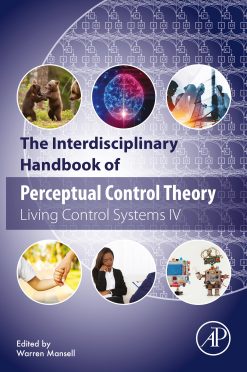 The Interdisciplinary Handbook of Perceptual Control Theory: Living Control Systems IV (Original PDF from Publisher)