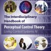 The Interdisciplinary Handbook of Perceptual Control Theory: Living Control Systems IV (EPUB)