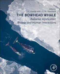 The Bowhead Whale: Balaena Mysticetus: Biology and Human Interactions (Original PDF from Publisher)