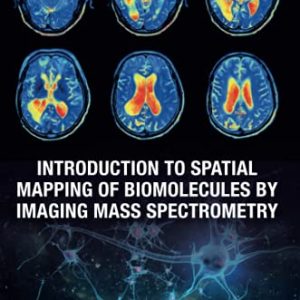 Introduction to Spatial Mapping of Biomolecules by Imaging Mass Spectrometry (Original PDF from Publisher)