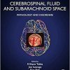 Cerebrospinal Fluid and Subarachnoid Space: Volume 2: Pathology and Disorders (Original PDF from Publisher)