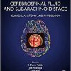 Cerebrospinal Fluid and Subarachnoid Space: Volume 1: Clinical Anatomy and Physiology (Original PDF from Publisher)
