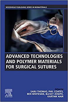 Advanced Technologies and Polymer Materials for Surgical Sutures (Woodhead Publishing Series in Biomaterials) (EPUB)