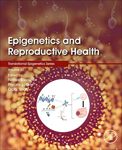 Epigenetics and Reproductive Health (Volume 21) (Translational Epigenetics, Volume 21) (EPUB)