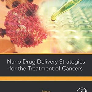 Nano Drug Delivery Strategies for the Treatment of Cancers (Original PDF from Publisher)