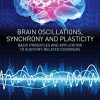 Brain Oscillations, Synchrony and Plasticity: Basic Principles and Application to Auditory-Related Disorders (Original PDF from Publisher)