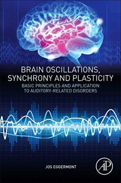 Brain Oscillations, Synchrony and Plasticity: Basic Principles and Application to Auditory-Related Disorders (Original PDF from Publisher)