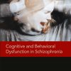 Cognitive and Behavioral Dysfunction in Schizophrenia (Original PDF from Publisher)