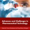 Advances and Challenges in Pharmaceutical Technology: Materials, Process Development and Drug Delivery Strategies (EPUB)