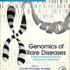 Genomics of Rare Diseases: Understanding Disease Genetics Using Genomic Approaches (Original PDF from Publisher)