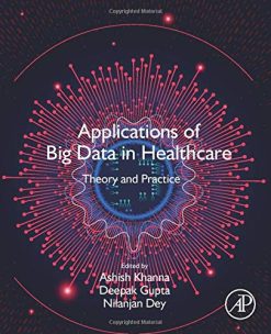 Applications of Big Data in Healthcare: Theory and Practice (Original PDF from Publisher)